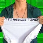 It's Wedgie Time
